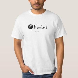 Liberdade! - Esteja livre. Camisetas brancas