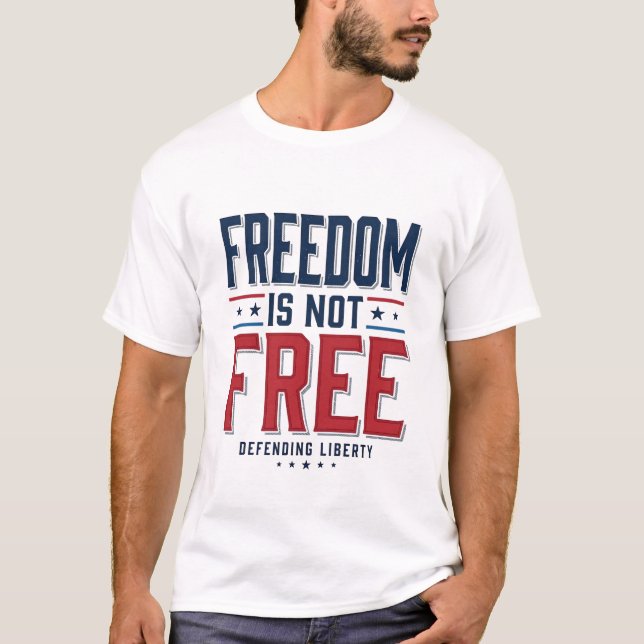 Liberdade Não É Grátis Design Patriótico de Camisa (Frente)