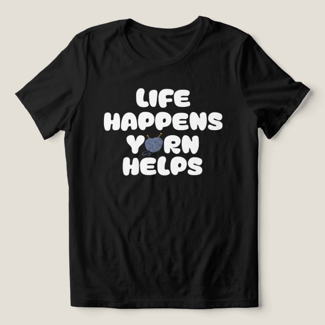 Life Happens Yarn Helps Funny Knitting Quote (Design frontal)