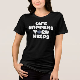 Life Happens Yarn Helps Funny Knitting Quote