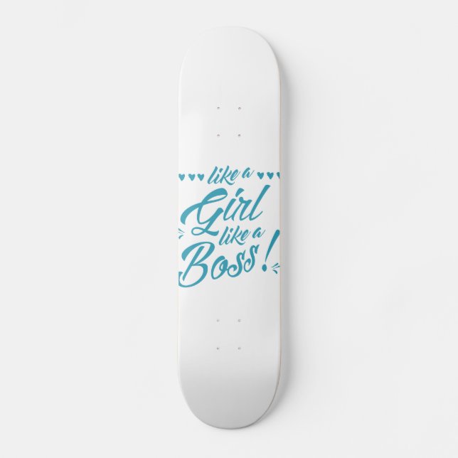 Like a Girl, Like a Boss Skate Deck (Frente)