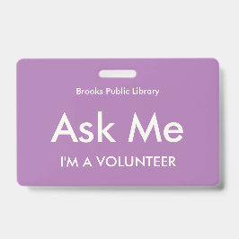 Lilac Purple Peça-me Crachá para Voluntários