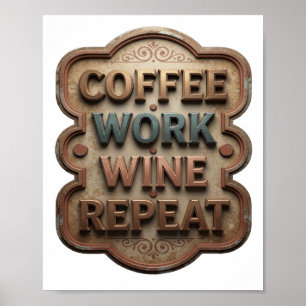 Lindo CAFÉ DE TRABALHO VINHO REPITA Impressão