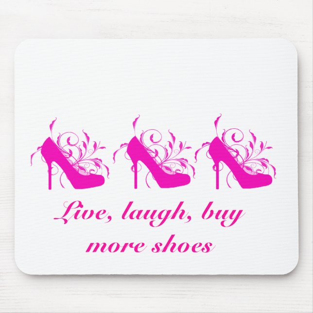 Live, Laugh, Comprar Mais Calçados Mousepad (Frente)