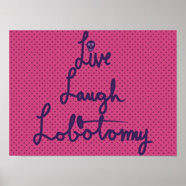 Live Laugh Lobotomy Poster (Frente)
