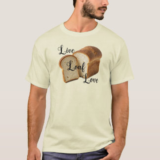 Live Loaf Love - Camiseta