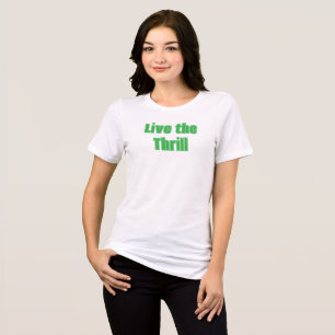 Live the Thrill T-Shirt