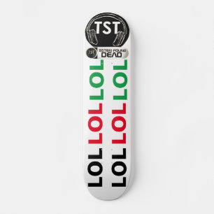 LOL SATANÁ MORTO / TST CONFIRMA Skateboard