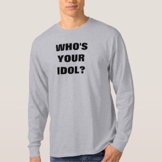 Long Sleeve "Quem é o seu Ídolo?" Camiseta