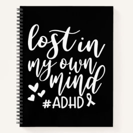 Lost in my own Mind ADHD Notebook & Journal