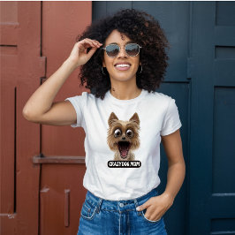 Louca Mãe de Cachorro - Camiseta Louca de Cachorro