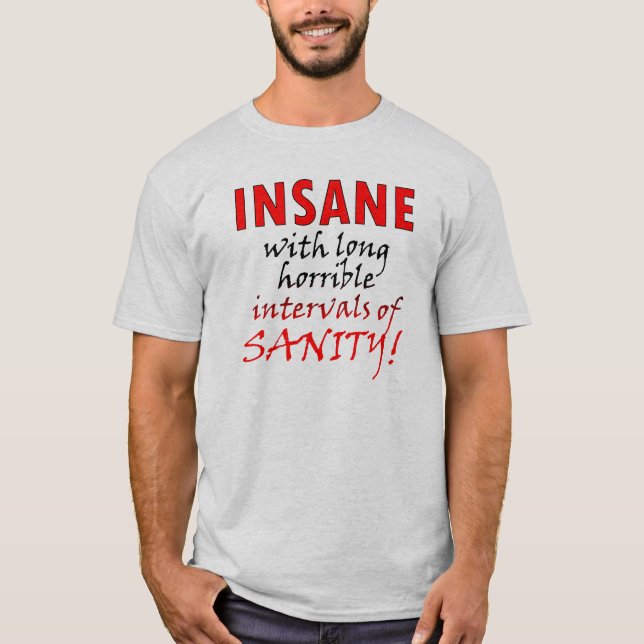 Louco Com Intervalos De Sanidade Camiseta Divertid (Frente)