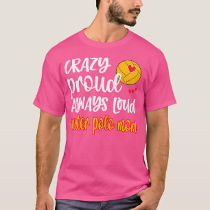 Louco E Orgulhoso Polo Aquático Mãe De Polo Aquáti