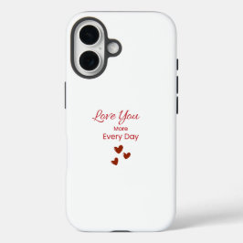 Love You More Every Day Phone Case
