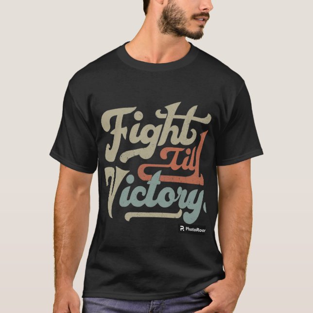 Lutar até a vitória da camiseta (Frente)