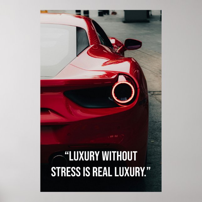Luxury Without Stress Is Real Luxury - Poster (Frente)