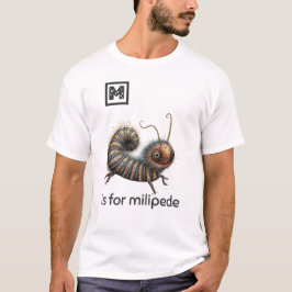 M é para Camiseta de Tumulto Milipede