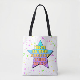 Mãe é a estrela deste show Tote Bag
