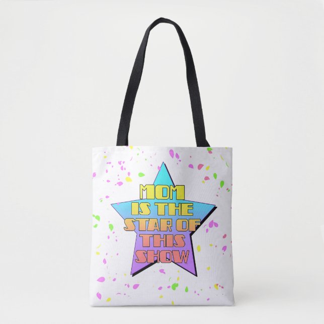 Mãe é a estrela deste show Tote Bag (Frente)