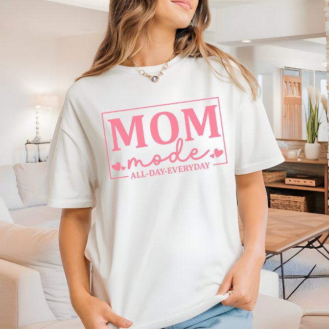 Mãe Modo Todo O Dia Camisa Do Dia A Dia, Presente  (mom mode shirt, mom mode all day everyday, mama t-shirt, pink mom shirt, mothers day gift)