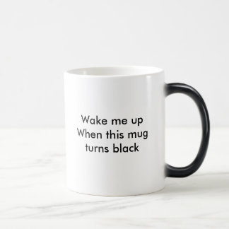Mágica Acorde-me acima de quando esta caneca gira o preto