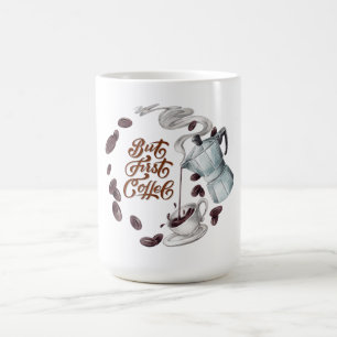 Mágica Caneca de Café Mas Primeiro Café