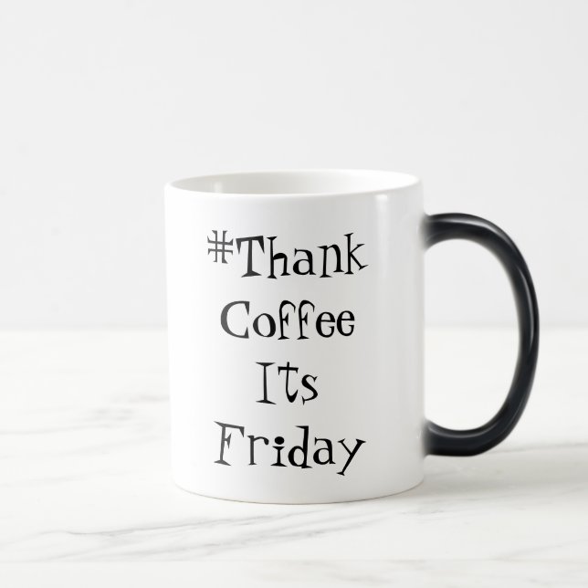 Mágica Caneca de ThankCoffeeItsFriday (Direita)