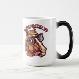 Mágica 🐴 Engraçada Caneca - "Sério!"