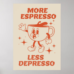 Mais Espresso Menos Depresso Café Poster