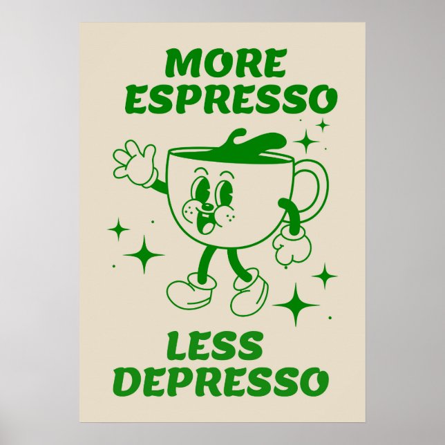 Mais Espresso Menos Depresso Café Poster verde (Frente)