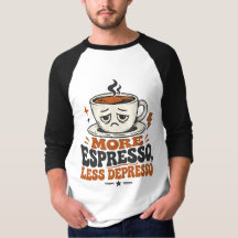 Mais Espresso Menos Depresso Camiseta Divertida Re