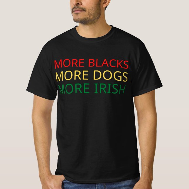 Mais negros mais cães mais camiseta irlandesa (Frente)