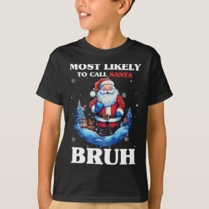 Mais Propenso a Chamar Papai Noel de Bruh Camisa N