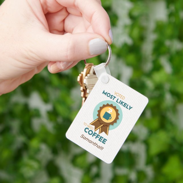 Mais propenso a precisar de Chaveiro de café (Mão)