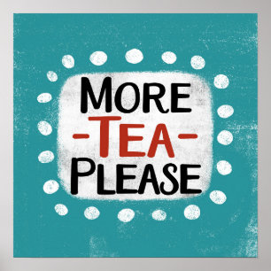 Mais Tea Por Favor Poster Wall Art