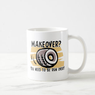 Makeover corre sobre o engraçado humor da caneca