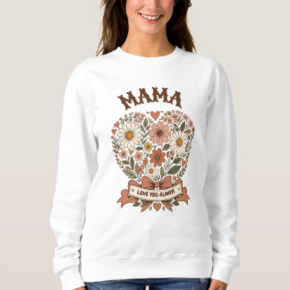 Mama Ama Você Sempre Suéter Floral Coração