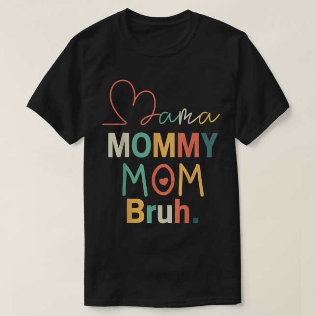 Mamãe Mamãe Mãe Bruh Retro Mamãe e Eu Camiseta Div (Frente do Design)