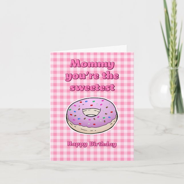 Mamãe, você é o Cartão de Aniversário mais doce (Frente)