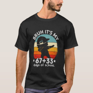 Mano São Meus 67 33 Dias de Aula Camiseta Engraçad
