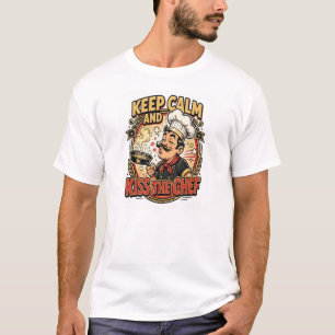 Mantenha a Calma e Beije o Chef Camisa Divertida