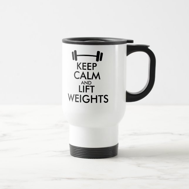 Mantenha a calma e levante pesos caneca de viagem  (Direita)