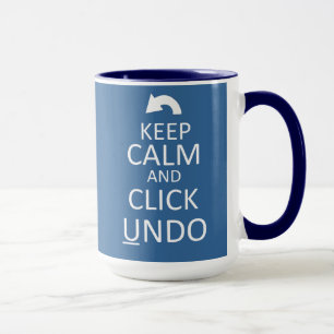 Mantenha a calma e o clique para undo - a caneca