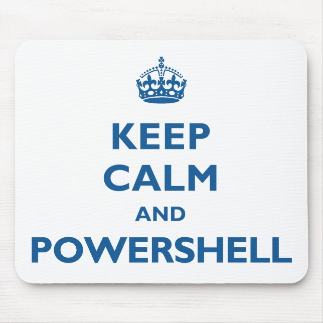 Mantenha a calma e o PowerShell Mousepad (Frente)