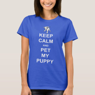 Mantenha a calma e Pet minha camisa do filhote de