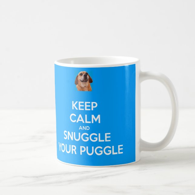 Mantenha a calma e Snuggle sua CANECA de Puggle - (Direita)