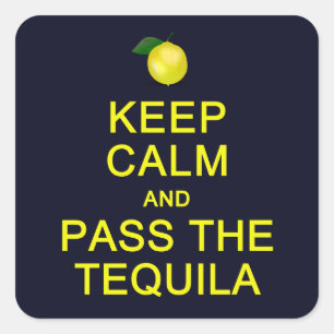 Mantenha a calma & passe as etiquetas do Tequila