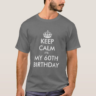 Mantenha a calma que é minha 60th camisa do