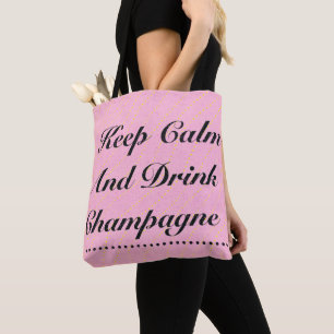 Mantenha Calma e Beba Champanhe Tote Rosa