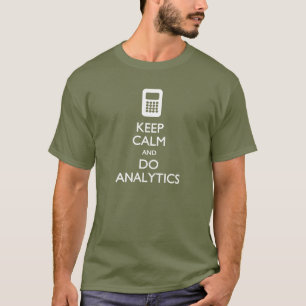 Mantenha Calma Faça Análises - Camiseta Big Data